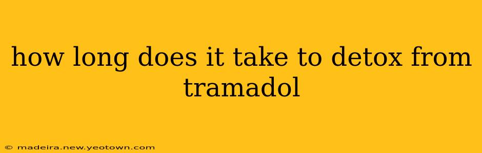 how long does it take to detox from tramadol