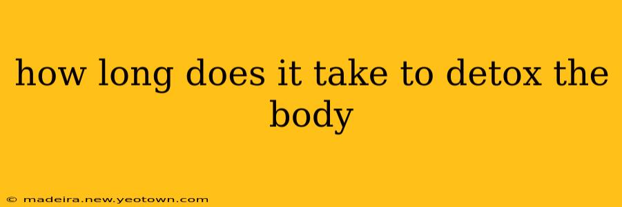 how long does it take to detox the body