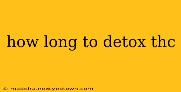 how long to detox thc
