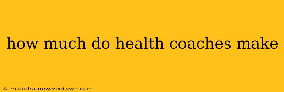 how much do health coaches make