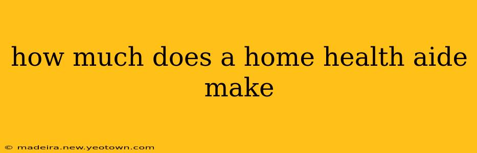 how much does a home health aide make