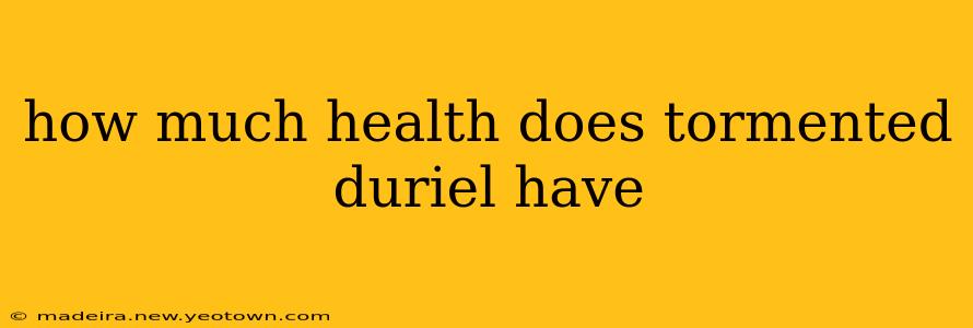 how much health does tormented duriel have