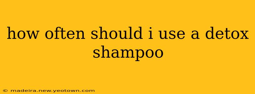 how often should i use a detox shampoo