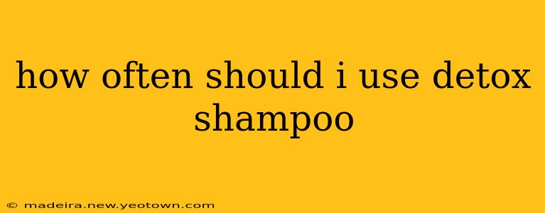 how often should i use detox shampoo