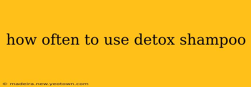 how often to use detox shampoo