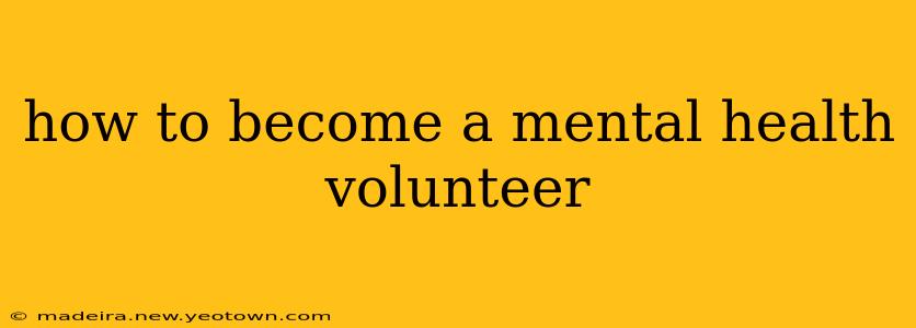 how to become a mental health volunteer