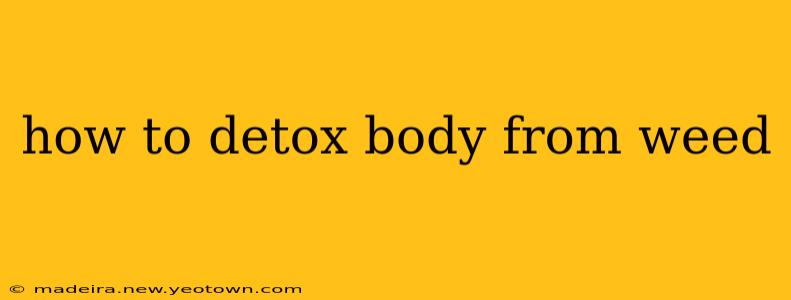 how to detox body from weed
