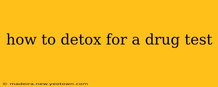 how to detox for a drug test