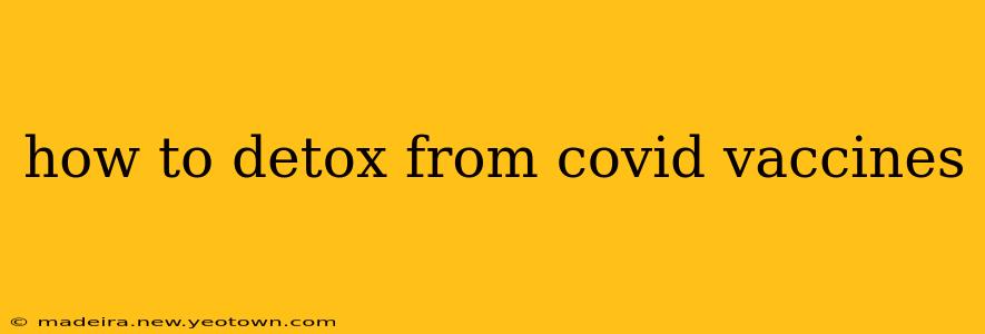 how to detox from covid vaccines