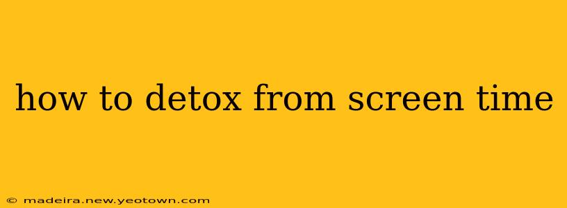 how to detox from screen time