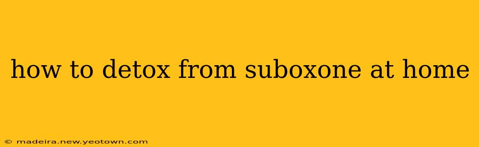 how to detox from suboxone at home