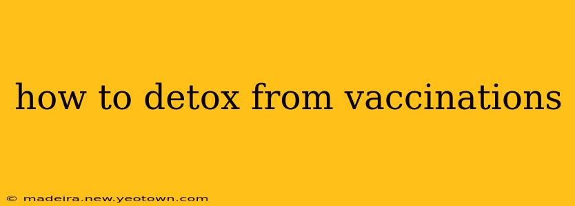 how to detox from vaccinations