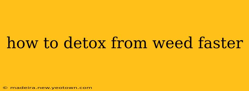 how to detox from weed faster