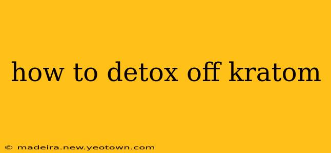 how to detox off kratom