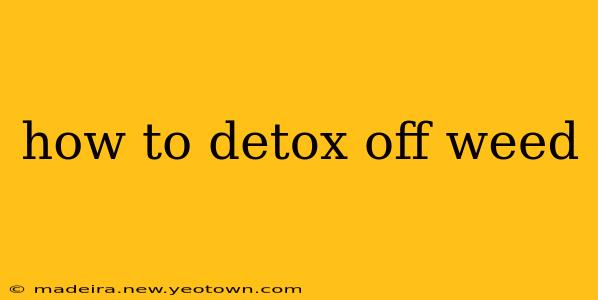how to detox off weed