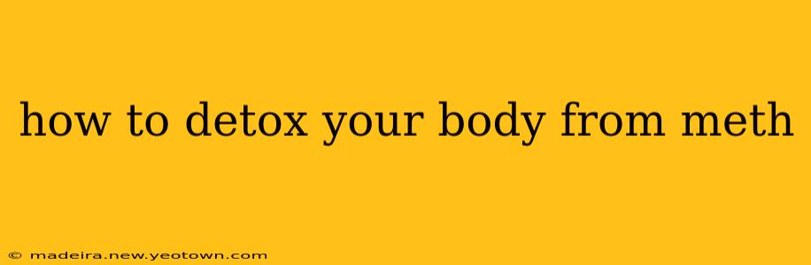 how to detox your body from meth