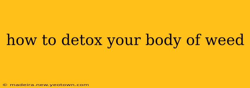 how to detox your body of weed
