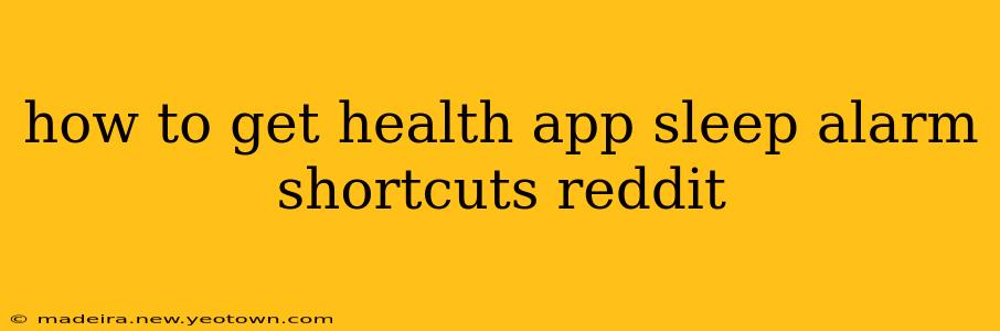 how to get health app sleep alarm shortcuts reddit