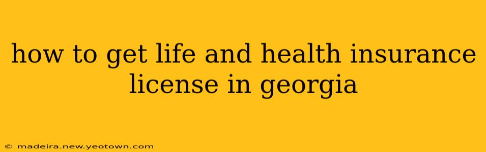how to get life and health insurance license in georgia