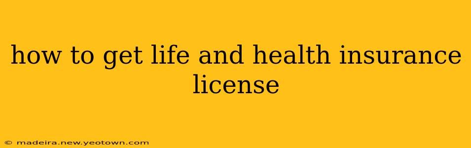 how to get life and health insurance license