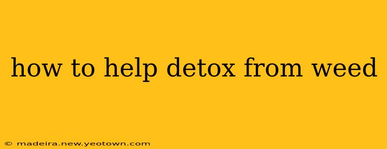 how to help detox from weed