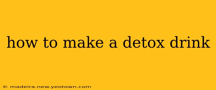how to make a detox drink