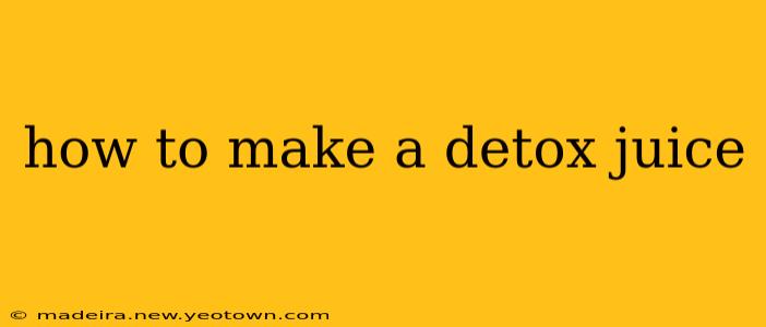 how to make a detox juice