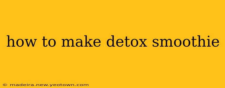 how to make detox smoothie