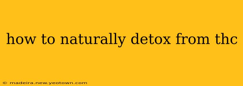 how to naturally detox from thc