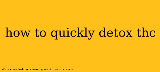 how to quickly detox thc