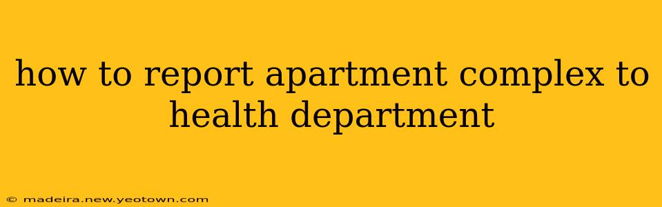 how to report apartment complex to health department