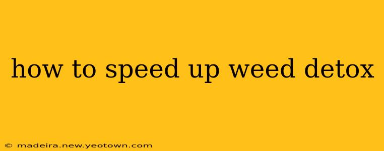 how to speed up weed detox