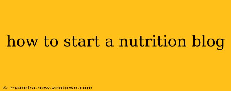 how to start a nutrition blog