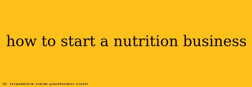 how to start a nutrition business