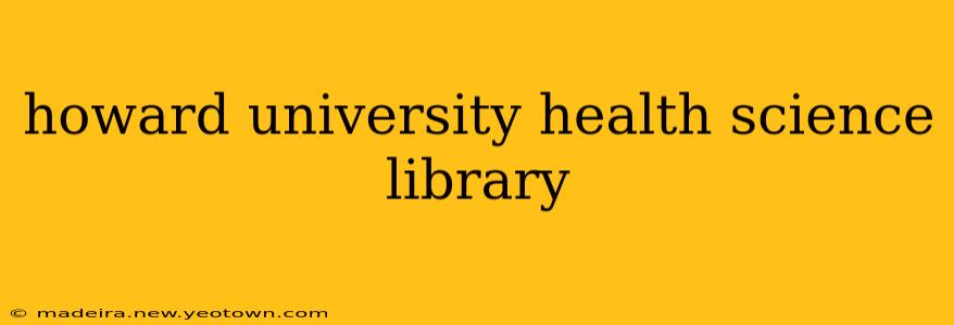 howard university health science library