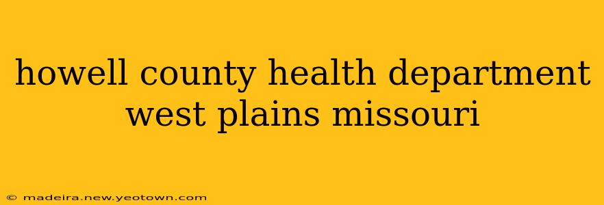 howell county health department west plains missouri
