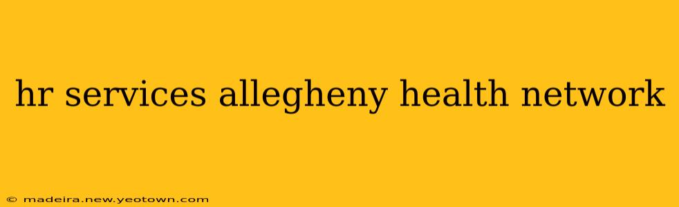 hr services allegheny health network