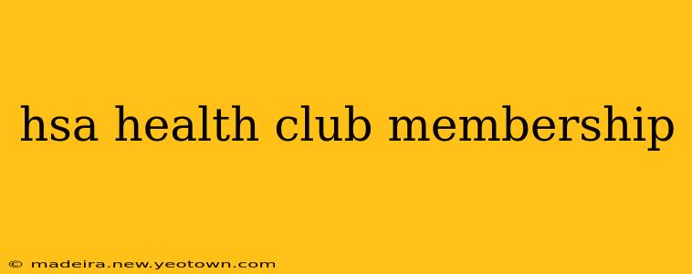 hsa health club membership