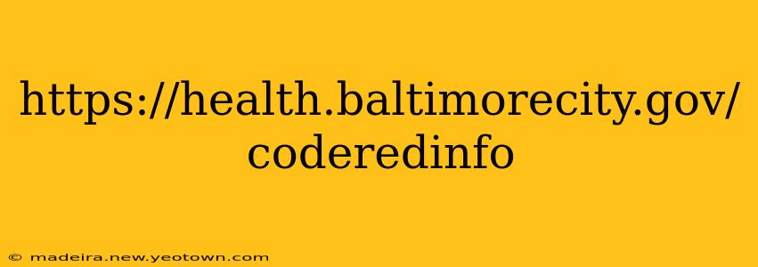 https://health.baltimorecity.gov/coderedinfo