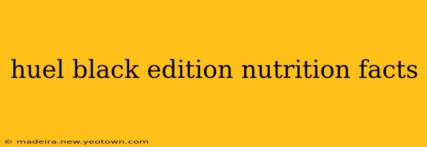 huel black edition nutrition facts