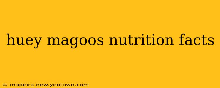 huey magoos nutrition facts
