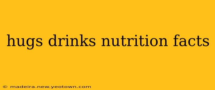 hugs drinks nutrition facts