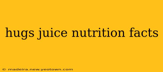 hugs juice nutrition facts