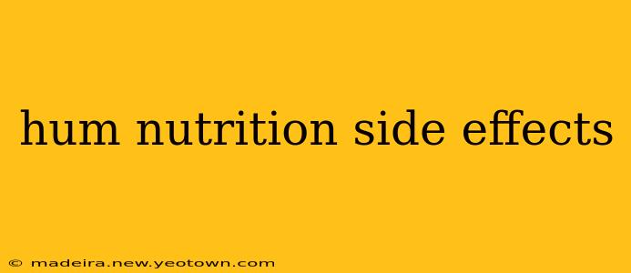 hum nutrition side effects