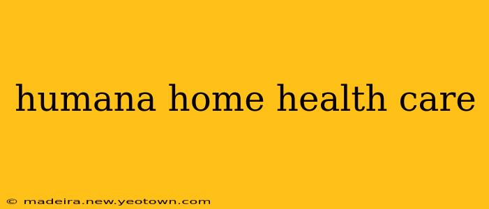 humana home health care