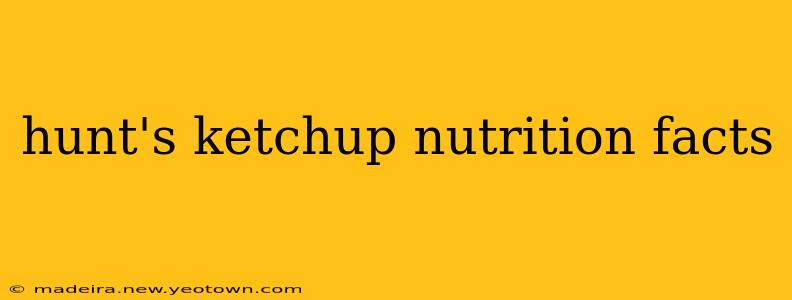 hunt's ketchup nutrition facts