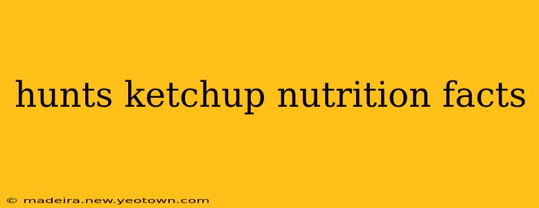 hunts ketchup nutrition facts