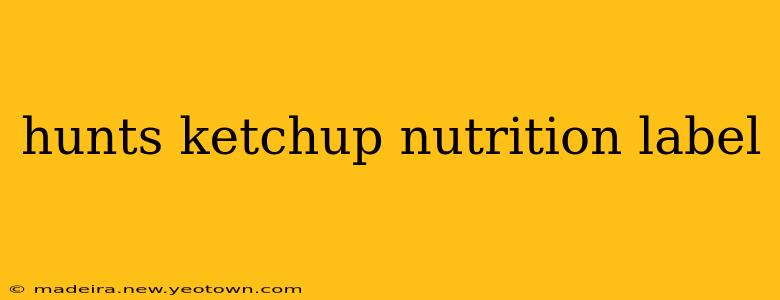 hunts ketchup nutrition label