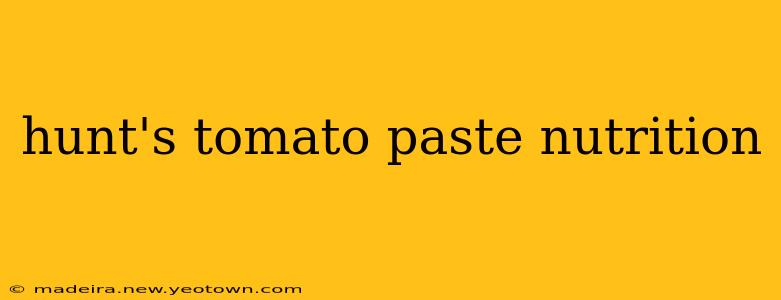 hunt's tomato paste nutrition