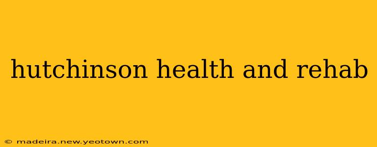 hutchinson health and rehab